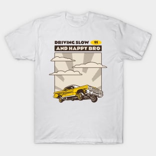 Driving Slow & Happy Bro Racing T-Shirt